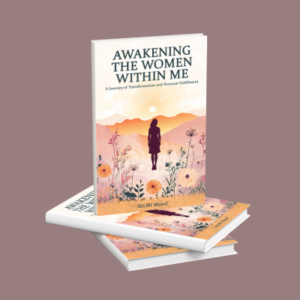 Awakening the Woman Within Me